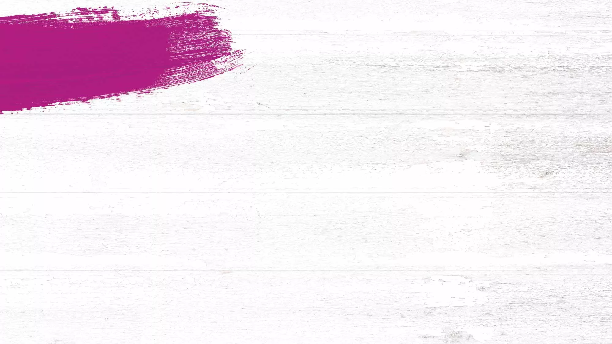 Whitewashed wood background with a magenta paint swash.