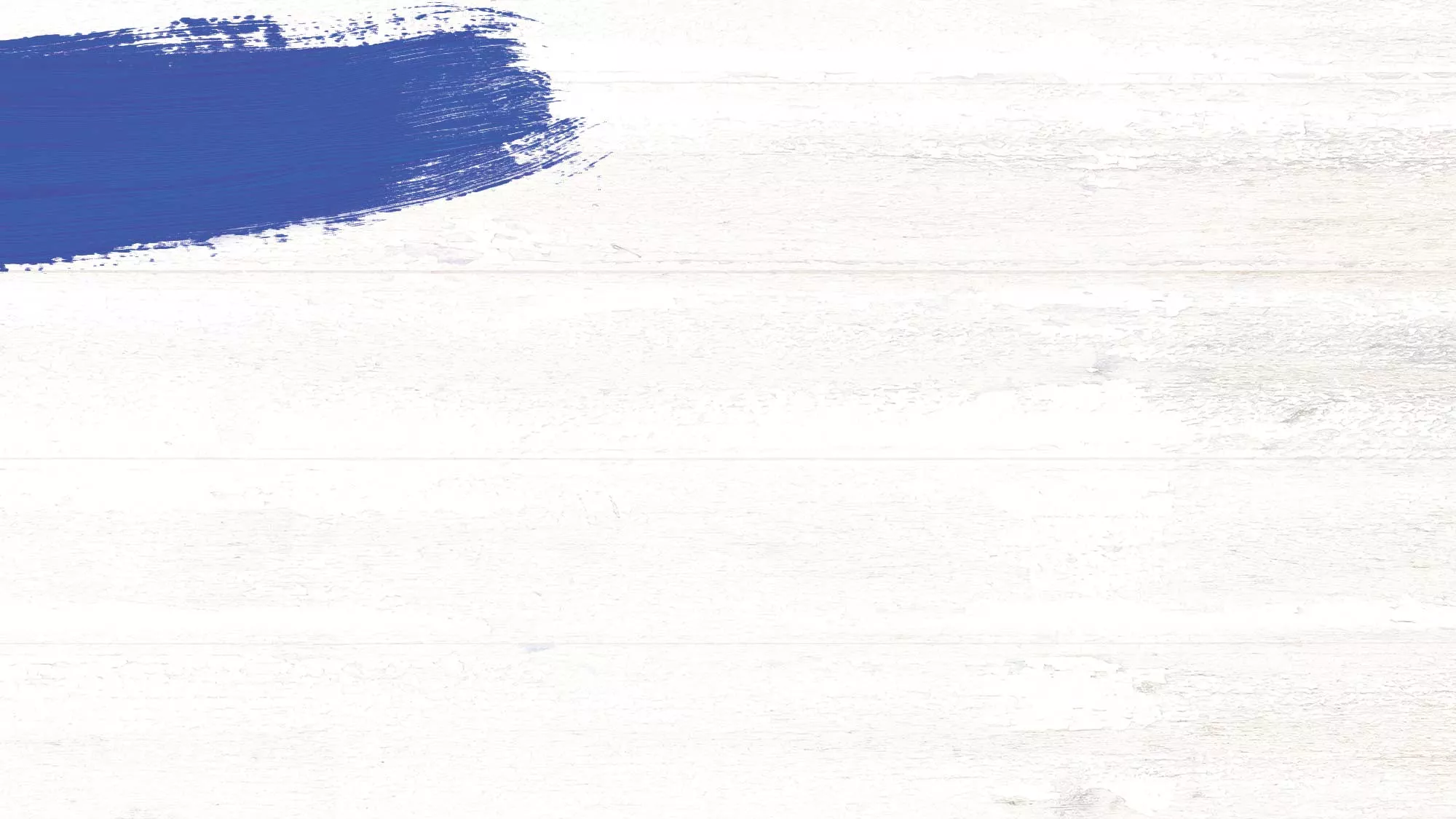 Whitewashed wood background with a blue paint swash.